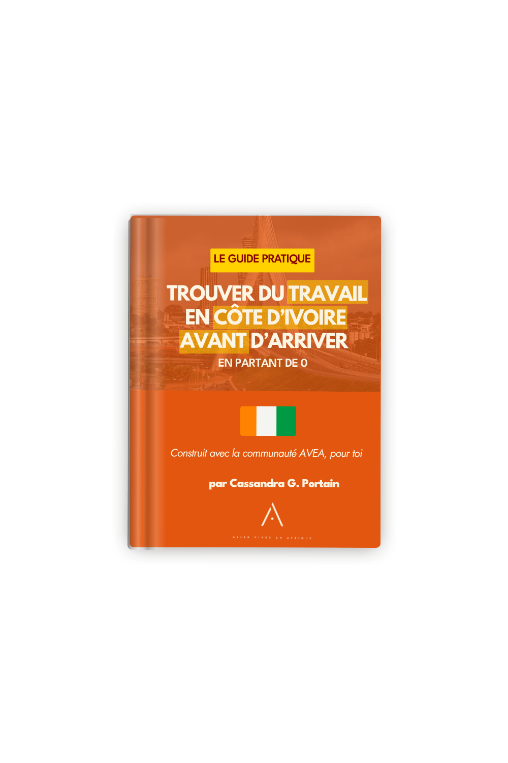 Le Guide Pratique - Trouver du travail en Côte d'Ivoire avant d'arriver
